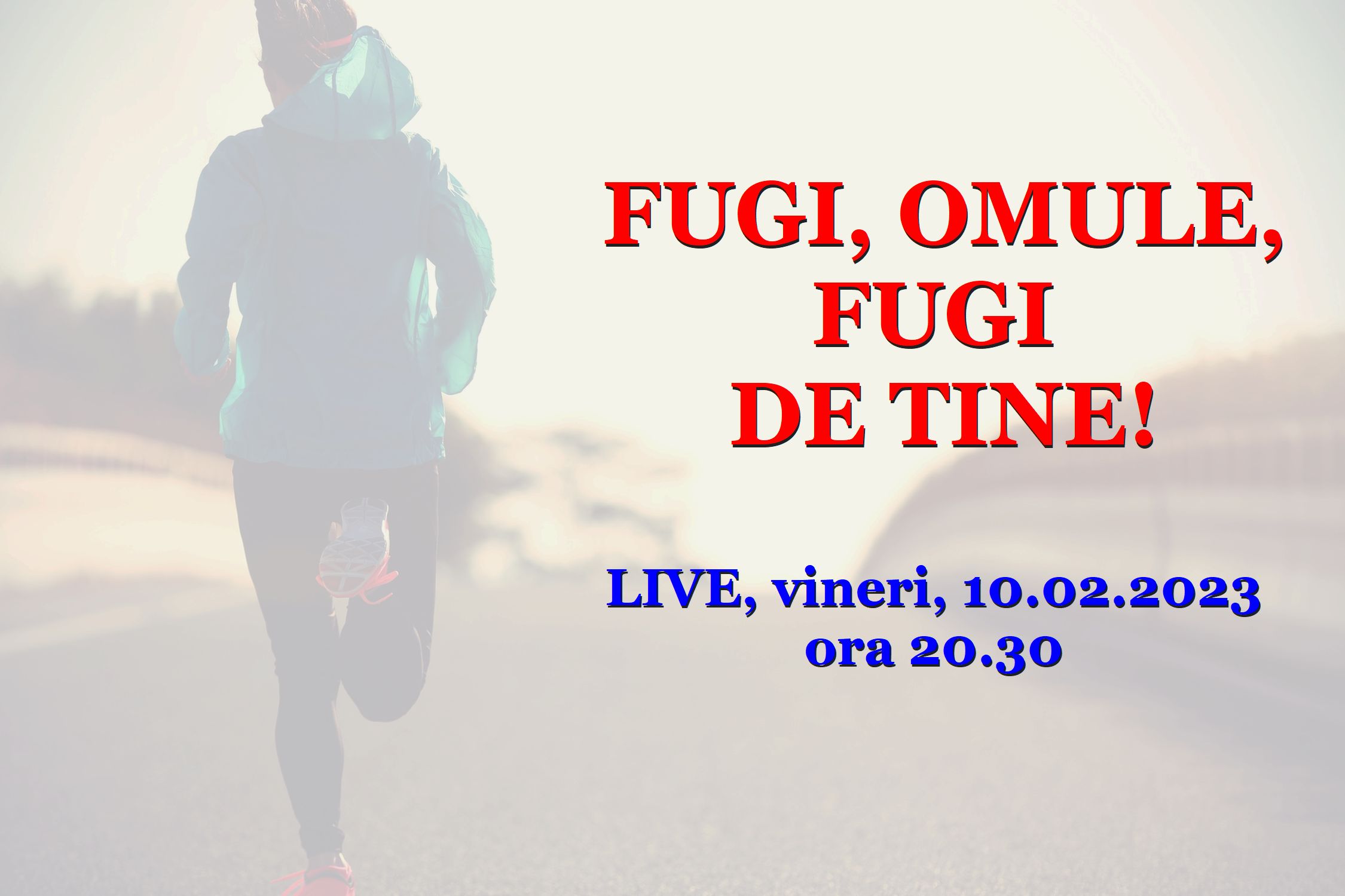 FUGI, OMULE, FUGI DE TINE! – Edith Elisabeta Kadar Blog